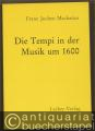 Die Tempi in der Musik um 1600. Fortwirken und Auflösung einer Tradition.