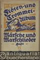 Flöten- und Trommel-Album. Märsche und Marschlieder, Heft IX (= Hansa-Ausgabe).