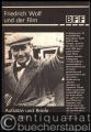 Friedrich Wolf und der Film. Aufsätze und Briefe 1920 - 1953 (= Beiträge zur Film- und Fernsehwissenschaft, Band 33).