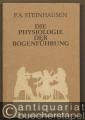 Die Physiologie der Bogenführung bei den Streichinstrumenten.