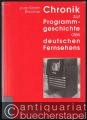 Chronik zur Programmgeschichte des deutschen Fernsehens (= Sigma-Medienwissenschaft, Band 16).