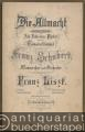Die Allmacht. Gedicht von Joh. Ladislaus Pyrker für eine Tenorstimme componirt von Franz Schubert für Männerchor und Orchester bearbeitet von Franz Liszt (= Edition Schuberth No. 2216). Clavier-Auszug.