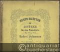 Bunte Blätter. 14 Stücke für das Pianoforte Miss Mary Potts zugeeignet von Robert Schumann, Op. 99 [vollständige Ausgabe].
