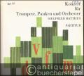 Konzert für Trompete, Pauken und Orchester (= DVfM 1440). Partitur [Autograph-Edition].