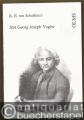 Abt Georg Joseph Vogler.