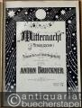 Musik (Bücher/Noten) » Noten/Partituren - Herbstlied, Um Mitternacht (I. Fassung), Trösterin Musik, Abendzauber, Sängerbund, Um Mitternacht (II. Fassung), Das deutsche Lied, Ecce sacerdos magnus, angebunden: Mitternacht (= Chorwerke aus dem Nachlasse Anton Bruckners, 1, 2, 3, 4, 5, 6, 7, 8). Partituren [so vollständig].