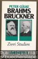 Brahms. Bruckner. Zwei Studien.