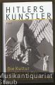 Hitlers Künstler. Die Kultur im Dienst des Nationalsozialismus. Nach einer Sendereihe des Hessischen Rundfunks.