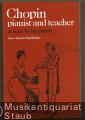 Chopin: pianist and teacher as seen by his pupils.