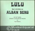 Lulu. Oper in drei Akten von Alban Berg nach den Tragödien Erdgeist und Büchse der Pandora von Frank Wedekind. Klavierauszug mit Gesang.