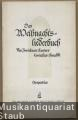 Das Weihnachtsliederbuch des Zwickauer Kantors Cornelius Freundt (+ 1591) (= Chor-Bibliothek Nr. 2950). Chorpartitur.