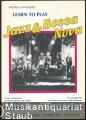 Learn to play. Jazz & Bossa Nova. Leichte Arrangements für Rhythmusgruppe und 2 Bläser, spielbar mit allen C-, B- und Es-Instrumenten. Partitur u. Stimmen.