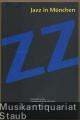 Jazz in München [Jazzlexikon zur Jazzszene in München 1995].