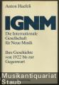 IGNM. Die Internationale Gesellschaft für Neue Musik. Ihre Geschichte von 1922 bis zur Gegenwart.