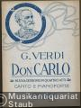 Don Carlo. Nuova Edizione in quattro atti. Opera completa (= Nuovissime Edizioni Ricordi). Canto e Pianoforte.
