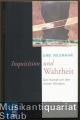 Inquisition und Wahrheit. Der Kampf um reinen Glauben. Von Peter Abaelard und Bernhard von Clairvaux bis Hans Küng und Joseph Ratzinger.