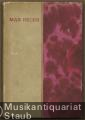 Max Reger. Abriß seines Lebens und Analyse seiner Werke (= Eine Reihe Biographien, hrsg. v. Joh. Hohlfeld).