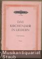 Das Kirchenjahr in Liedern. Eine Sammlung von 60 Gesängen verschiedener Zeiten für alle Feste und Gelegenheiten kirchlichen Lebens (= Edition Peters Nr. 4229b). Tiefe Stimme.
