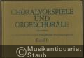 Choralvorspiele und Orgelchoräle (manualiter) aus vier Jahrhunderten zum Evangelischen Kirchengesangbuch. Band I (1-141).