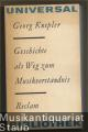 Geschichte als Weg zum Musikverständnis. Zur Theorie, Methode und Geschichte der Musikgeschichtsschreibung (= Reclams Universal-Bibliothek 725).