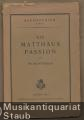 Die Matthäus-Passion (= Bachstudien, Band II).