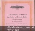 Leichte Stücke und Lieder russischer und sowjetischer Komponisten für Violine und Klavier (nach Griffarten geordnet) (= Edition Peters, Nr. 4797). Klavierpartitur u. Violinstimme.