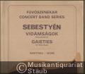 Vidamsagok fuvoszenekarra / Gaieties for Wind Band (= Fuvoszenekar / Concert Band Series). Partitura / Score.