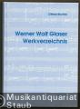 Werner Wolf Glaser. Werkverzeichnis.