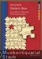 Einfach üben. 185 unübliche Überezepte für Instrumentalisten (= Studienbuch Schott, ED 8724).