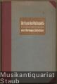 Die Kunst des Violinspiels. Ein encyklopädisches Handbuch für jeden Violinisten, insbesondere für Lehrer und Lernende.
