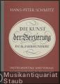 Die Kunst der Verzierung im 18. Jahrhundert. Instrumentale und vokale Instrumentierpraxis in Beispielen.