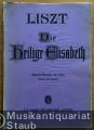 Die Legende von der Heiligen Elisabeth. Oratorium. Klavier-Auszug zu zwei Händen mit Text (deutsch und englisch)