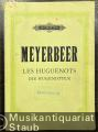 Les Huguenots / Die Hugenotten. Große Oper in fünf Akten (= Edition Peters). Klavierauszug.