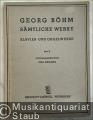 Choralarbeiten und Anhang (= Georg Böhm. Sämtliche Werke, Klavier- und Orgelwerke, Band II.