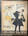 Der Graf von Luxemburg. Operette in drei Akten von A. M. Willner und Rob. Bodanzky. Musik von Franz Lehar. Klavierauszug zu 2 Händen (mit beigefügtem [überlegtem] Text).