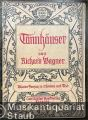 Tannhäuser und Der Sängerkrieg auf der Wartburg. Oper in drei Akten. Klavier-Auszug zu 2 Händen mit [überlegtem] Text.