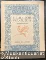 Italienische Volkslieder (= Das Lied der Völker, Edition Schott 557).
