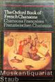 The Oxford Book of Chansons Francaises / Französischen Chansons / French Chansons.