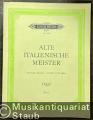 Sammlung von Orgelstücken alter italienischer Meister. - Alte italienische Meister / Old italian Masters / Antichi autori italiani (= Edition Peters, Nr. 3592).