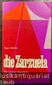 Die Zarzuela. Das spanische Singspiel im 19. und 20. Jahrhundert.