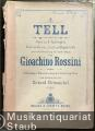 Tell. Oper in 4 Aufzügen. Vollständiger Klavierauszug mit deutschem Text.