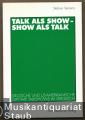 Talk als Show - Show als Talk. Deutsche und US-amerikanische Daytime Talkshows im Vergleich.