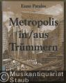 Metropolis in / aus Trümmern. Eine Filmgeschichte.