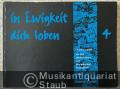 In Ewigkeit dich loben. Choralvorspiele aus fünf Jahrhunderten zum Evangelischen Gesangbuch. Band 4: EG 396 - EG 535 (= Edition Breitkopf 8574).