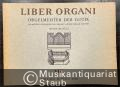 Liber Organi VIII. Orgelmeister der Gotik (= Edition Schott, Nr. 2556).