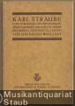 Karl Straube. Eine Würdigung seiner Musikerpersönlichkeit anlässlich seiner 25jährigen Tätigkeit in Leipzig.