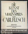 Die Kunst des Violinspiels von Carl Flesch. I. Band: Allgemeine und angewandte Technik. Band II: Künstlerische Gestaltung und Unterricht [2 Bände, so vollständig].