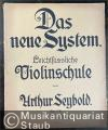 Das neue System oder Wie ich meinen 5jährigen Jungen das Geigen lehrte. Leichtfassliche Violinschule von Arthur Seybold, Op. 172, Teil II.