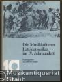 Die Musikkulturen Lateinamerikas im 19. Jahrhundert (= Studien zur Musikgeschichte des 19. Jahrhunderts, Bd. 57).