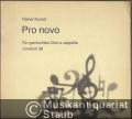 Pro novo (1973). Für gemischten Chor a cappella. Conatum 58 (= DVfM 7669). Partitur.